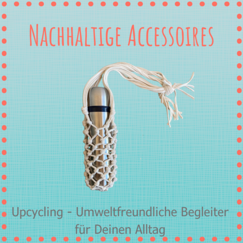 Nachhaltige Accessoires