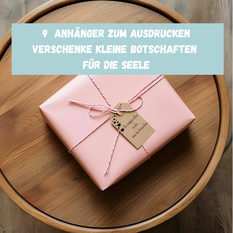 Geschenkanhänger für die Seele mit persönlichen Botschaften, Anhänger, Etiketten für Geschenke - PDF Download