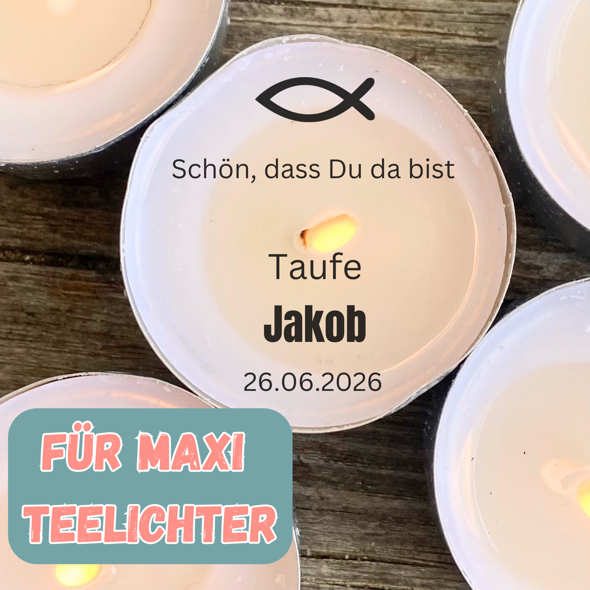 Gastgeschenk zur Taufe - Personalisierbare Teelichtbotschaften für MAXI Teelichter - Digitaler Download