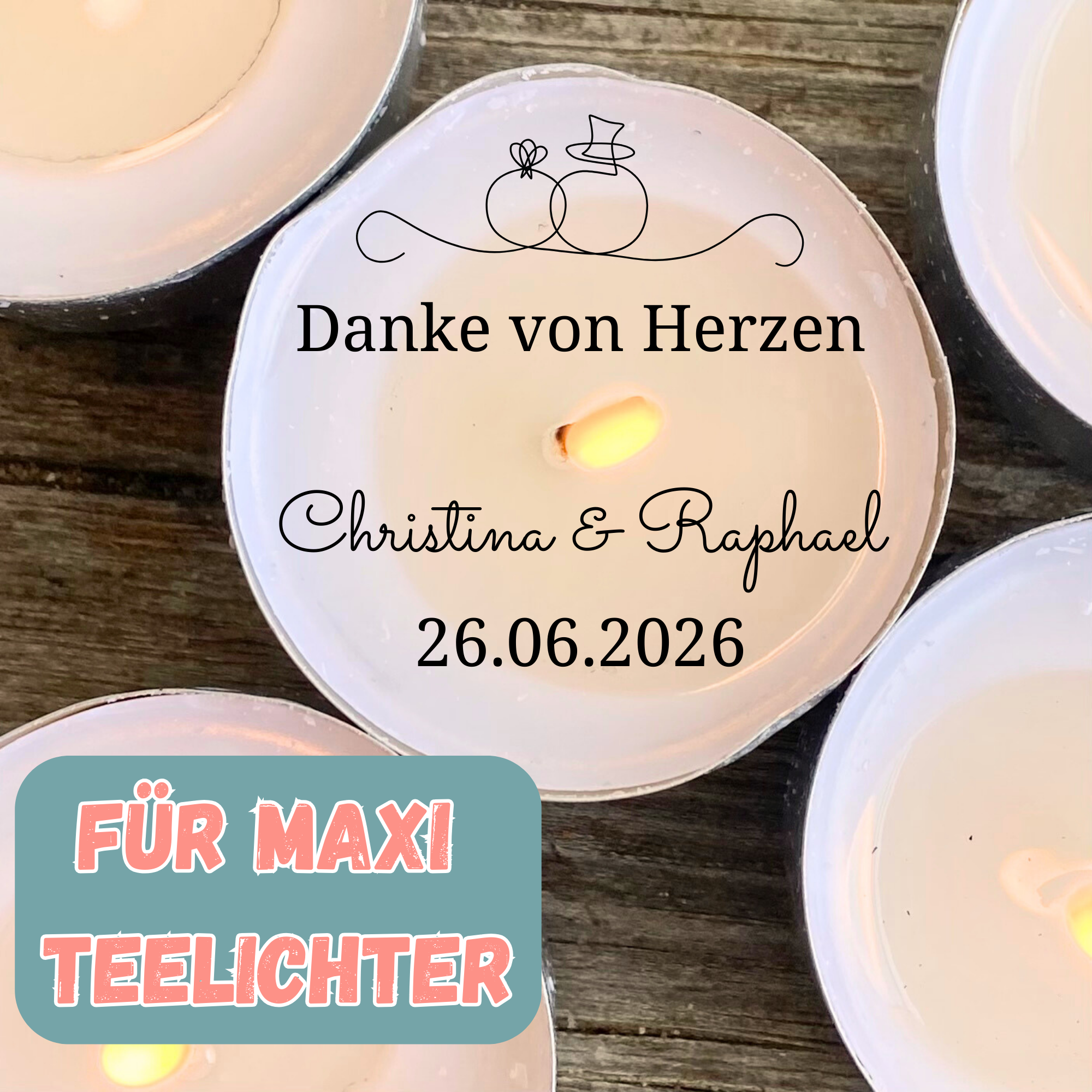 Personalisierbar - Teelicht mit Botschaft für MAXI Teelichter Gastgeschenk Hochzeit - Digitaler Download