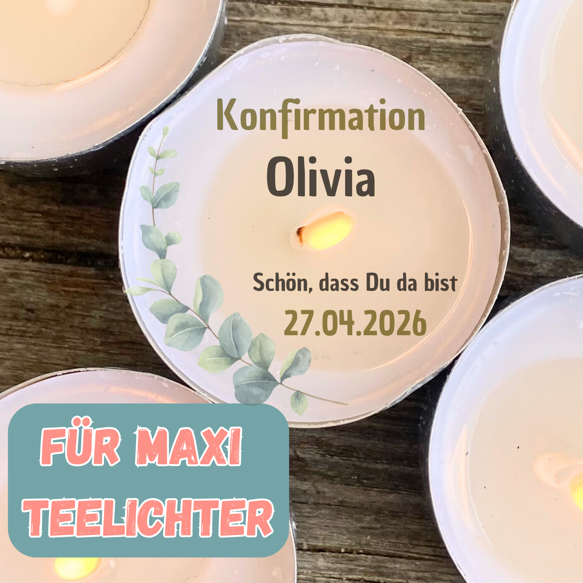 Personalisierbar - Teelicht mit Botschaft für MAXI Teelichter - Kommunion, Konfirmation, Firmung, Eukalyptus Design - Digitaler Download